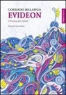 Corrado Malanga - Evideon. L'anima dei colori