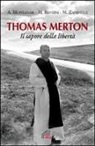 Antonio Montanari, Maurizio Renzini, Mario Zaninelli - Thomas Merton. Il sapore della libertà