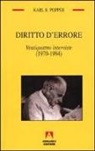 Karl R. Popper - Diritto d'errore. Ventiquattro interviste (1970-1994)