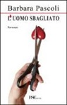 Barbara Pascoli - L'uomo sbagliato