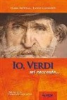 Clara Bertella, Ennio Cominetti - Io, Verdi, mi racconto