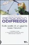 Piergiorgio Odifreddi - Sulle spalle di un gigante. Isaac Newton