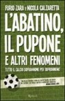 Nicola Calzaretta, Furio Zara - L'Abatino, il Pupone e altri fenomeni. Tutto il calcio soprannome per soprannome