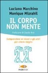Luciano Marchino, Monique Mizrahil - Il corpo non mente