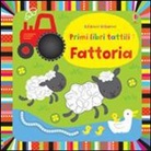 Stella Baggott, Fiona Watt - Fattoria. Primi libri tattili