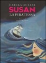 Simona Mulazzini, Carola Susani - Susan la piratessa