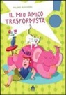 Malorie Blackman, S. Rumiz - Il mio amico trasformista