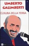 Umberto Galimberti - L'usura della terra