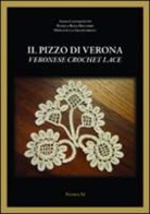 Bianca R. Bellomo, Bianca Rosa Bellomo, Anna Castagnetti, Donatella Granzarolo - Il pizzo di Verona. Ediz. italiana e inglese