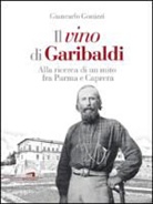 Giancarlo Gonizzi - Il vino di Garibaldi