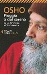 Osho, A. Videha - Pioggia a ciel sereno. La via femminile all'illuminazione