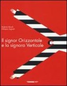 No&eacute;mie R&eacute;vah, Olimpia Zagnoli - Il signor Orizzontale e la signora Verticale