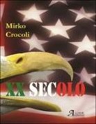 Mirko Crocoli - XX secolo. Per non dimenticare