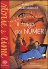 Hans M. Enzensberger, Hans Magnus Enzensberger, R. S. Berner, Rotraut Susanne Berner - Il mago dei numeri. Un libro da leggere prima di addormentarsi, dedicato a chi ha paura della matematica
