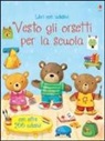 Felicity Brooks, Ag Jatkowska - Vesto gli orsetti per la scuola. Con adesivi