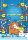Rosie Dickins - Le tabelline. Sollevo e scopro