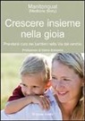 Manitonquat (Medicine Story) - Crescere insieme nella gioia. Prendersi cura dei bambini nella via del cerchio