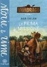 Ana Galán, P. Pino - La prima missione. Mondragó