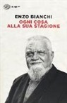 Enzo Bianchi - Ogni cosa alla sua stagione