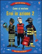 Lisa J. Gillespie, Lisa Jane Gillespie, Emi Ordás - Come si vestono... eroi in azione. Con adesivi