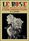 Domenico Aicardi, R. Oliva - Le rose moderne, coltivate ed allevate da amatori, floricoltori, seminatori