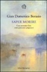 G. Domenico Borasio, Gian Domenico Borasio - Saper morire. Cosa possiamo fare, come possiamo prepararci
