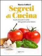 Marco Follieri - Segreti di cucina. Trucchi, tecniche e ricette della gastronomia italiana