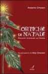 Roberto Ortolani, E. Ortolani - Ortiche di Natale. Racconti inconsueti sul Natale