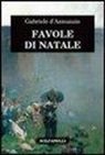 Gabriele D'Annunzio, L. D'Arcangelo - Favole di Natale