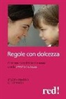 Shauna L. Shapiro, Chris White - Regole con dolcezza. Crescere bambini forti e sereni con la mindfulness