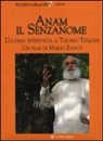 Tiziano Terzani, Mario Zanot - Anam il senzanome. L'ultima intervista a Tiziano Terzani. DVD. Con libro