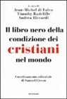 J. M. Di Falco, T. Radcliffe, A. Riccardi - Il libro nero della condizione dei cristiani nel mondo