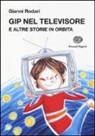 Gianni Rodari, G. Bracesco - Gip nel televisore e altre storie in orbita