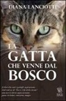 Diana Lanciotti - La gatta che venne dal bosco