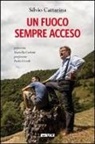 Silvio Cattarina - Un fuoco sempre acceso