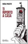 Nicola Maestri - Ti riporto a casa