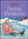 Mary M. Dodge, Mary Mapes Dodge, G. Tomai, G. Tornai - Pattini d'argento