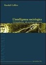 Randall Collins - L'intelligenza sociologica