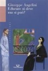 Giuseppe Angelini - Educare si deve, ma si può?