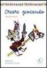 Micaela Grasso, E. Luzzati - Creare giocando