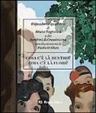 Bruno Tognolini - Cosa c'è là dentro? Cosa c'è la fuori?