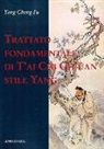 Cheng fu Yang - Trattato fondamentale di T'ai Chi Ch'üan stile Yang