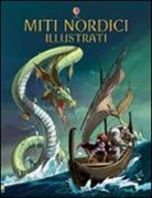 Alex Frith, Matteo Pincelli, Louie Stowell - Miti nordici illustrati