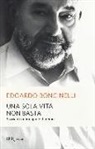 Edoardo Boncinelli - Una sola vita non basta. Storia di un incapace di genio
