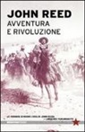 John Reed - Avventura e rivoluzione