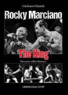 Giuliano Orlando - Rocky Marciano. The king