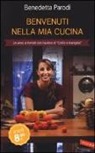 Benedetta Parodi - Benvenuti nella mia cucina