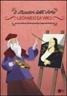 Stefano Zuffi, M. Aurelio - Leonardo da Vinci. La storia illustrata dei grandi protagonisti dell'arte