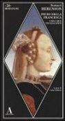 Bernard Berenson, L. Vertova - Piero della Francesca o dell'arte non eloquente