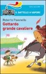 Roberto Pavanello - Gottardo grande cavaliere